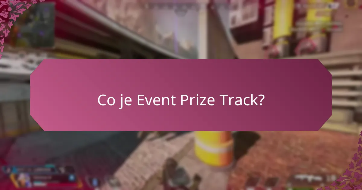 Jak se mohu zúčastnit Event Prize Track?