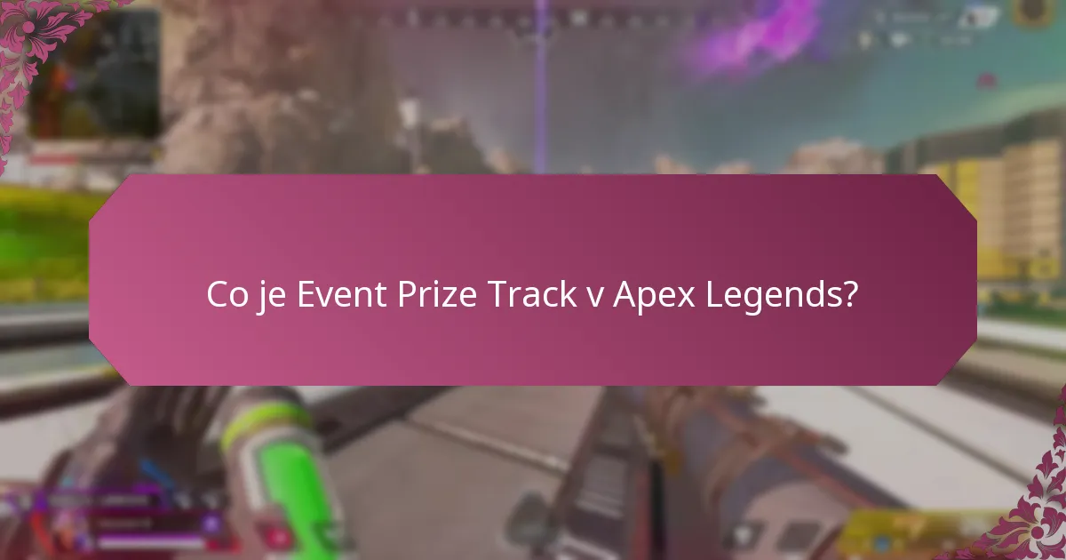 Jaké jsou nedávné aktualizace a změny v Event Prize Track?