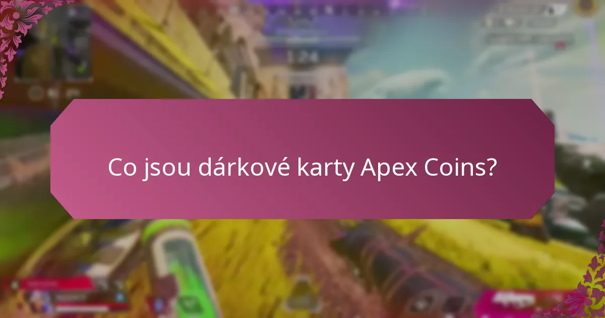 Jak mohu zakoupit dárkové karty Apex Coins?