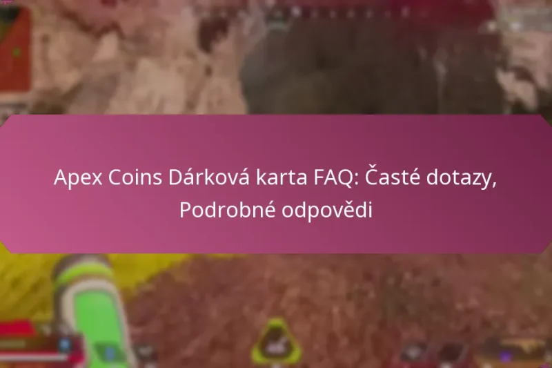 Apex Coins Dárková karta FAQ: Časté dotazy, Podrobné odpovědi