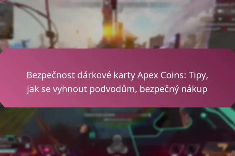 Bezpečnost dárkové karty Apex Coins: Tipy, jak se vyhnout podvodům, bezpečný nákup