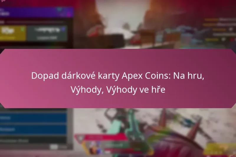 Dopad dárkové karty Apex Coins: Na hru, Výhody, Výhody ve hře