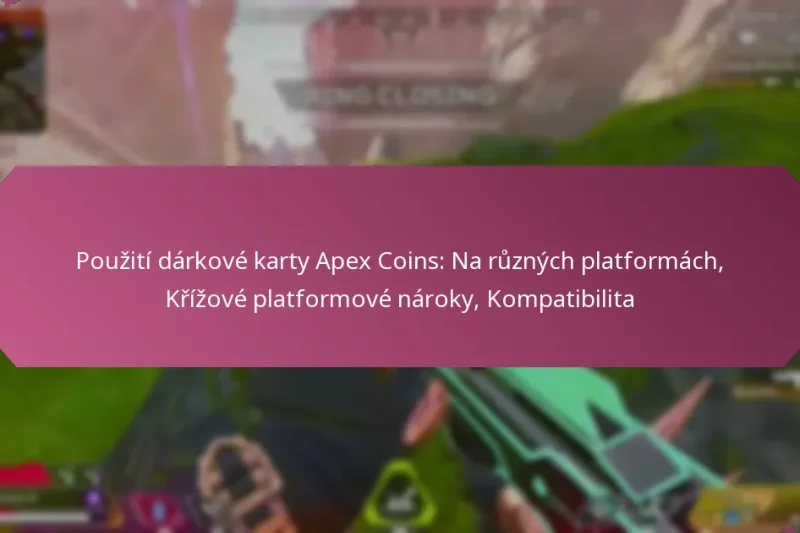 Použití dárkové karty Apex Coins: Na různých platformách, Křížové platformové nároky, Kompatibilita
