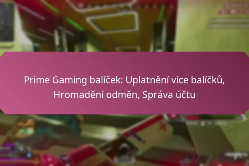 Prime Gaming balíček: Uplatnění více balíčků, Hromadění odměn, Správa účtu