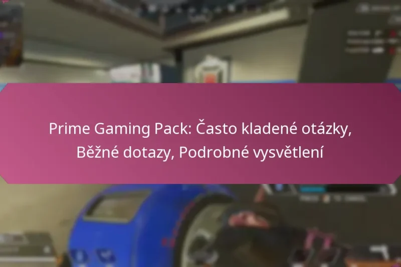 Prime Gaming Pack: Často kladené otázky, Běžné dotazy, Podrobné vysvětlení