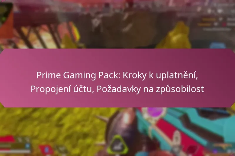 Prime Gaming Pack: Kroky k uplatnění, Propojení účtu, Požadavky na způsobilost