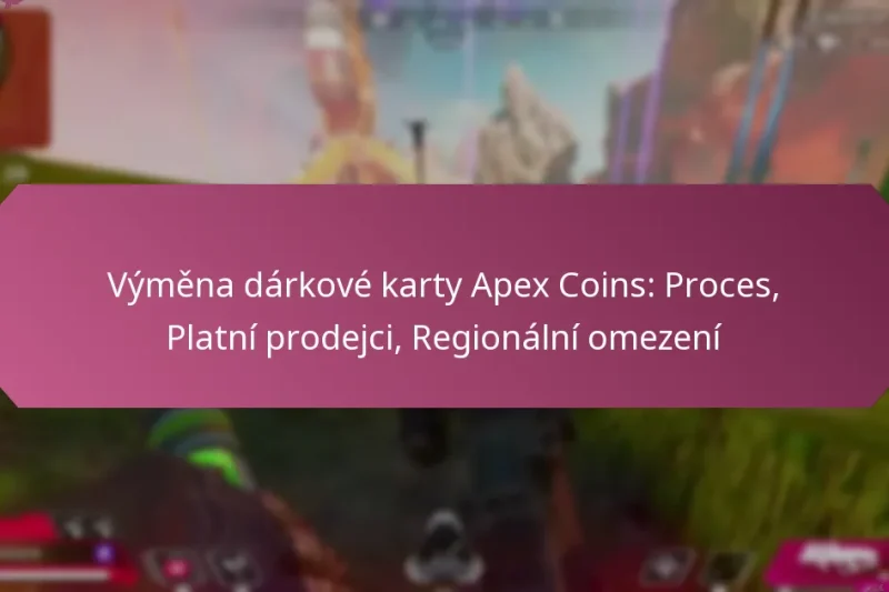 Výměna dárkové karty Apex Coins: Proces, Platní prodejci, Regionální omezení