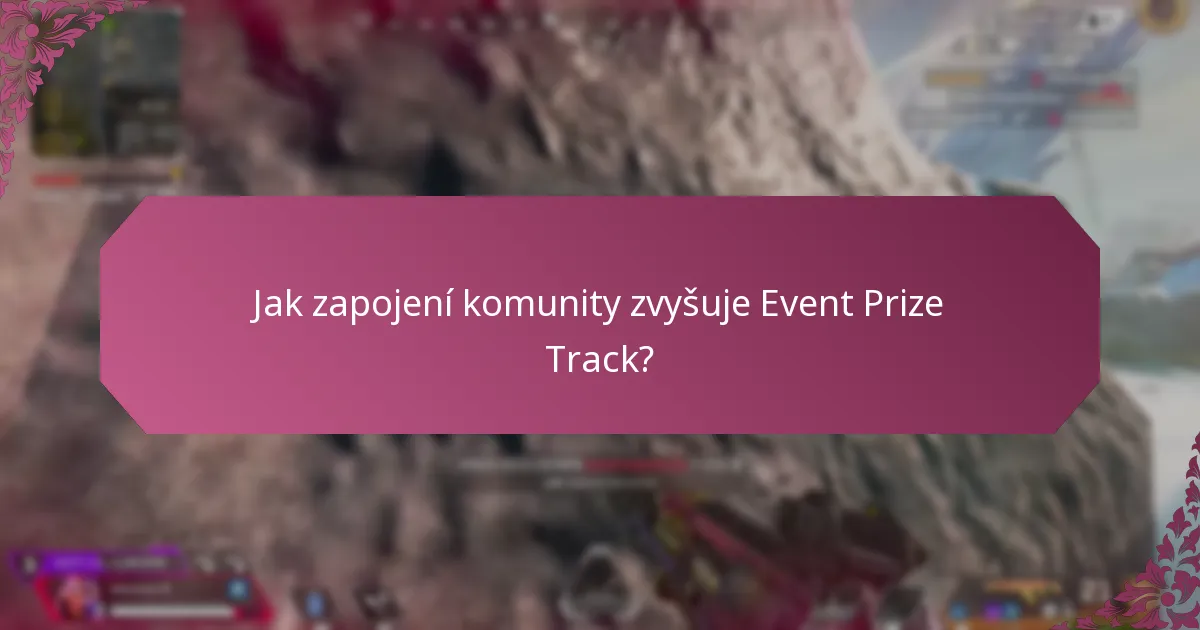 Jaké jsou zkušenosti hráčů účastnících se Event Prize Track?