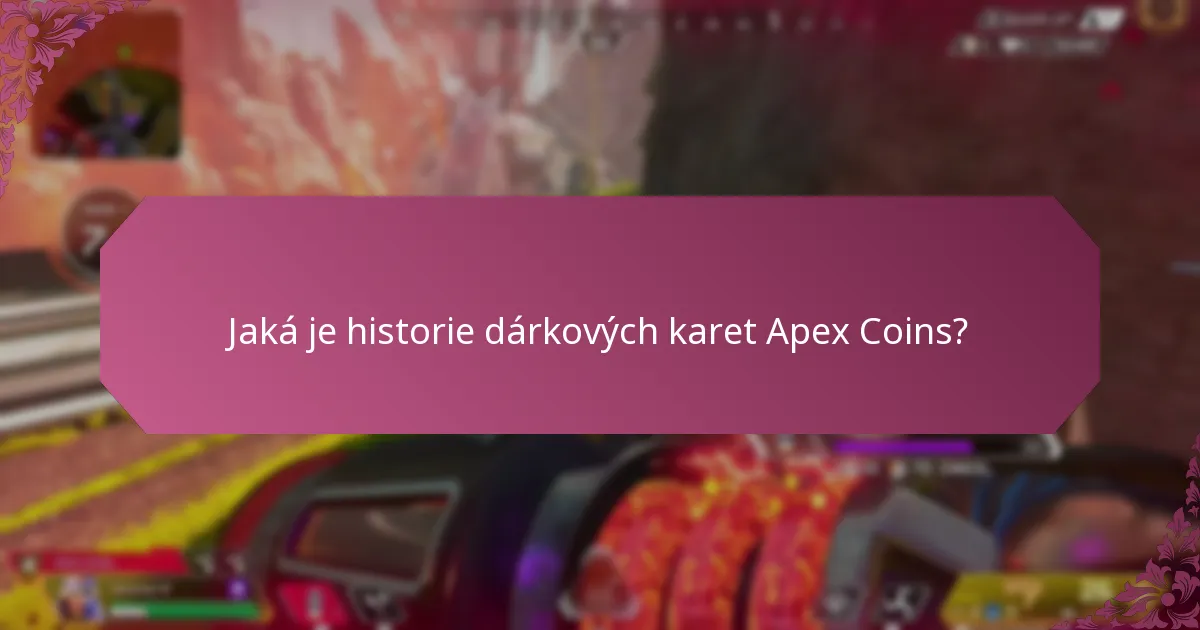 Jaké jsou nejnovější aktualizace dárkových karet Apex Coins?