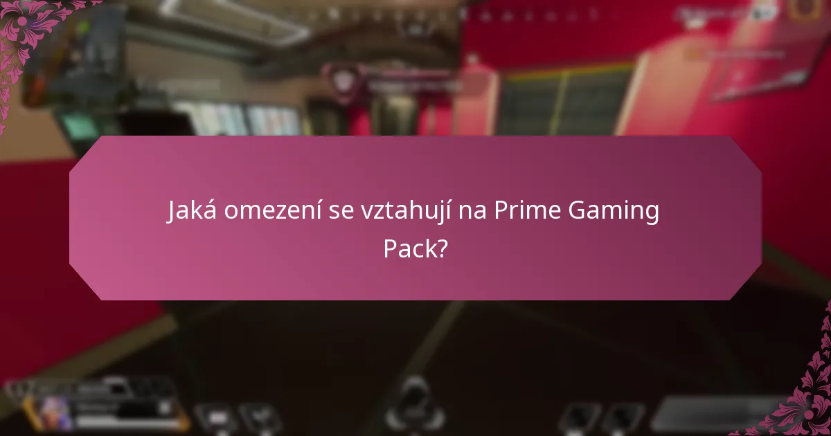Jaká omezení se vztahují na Prime Gaming Pack?