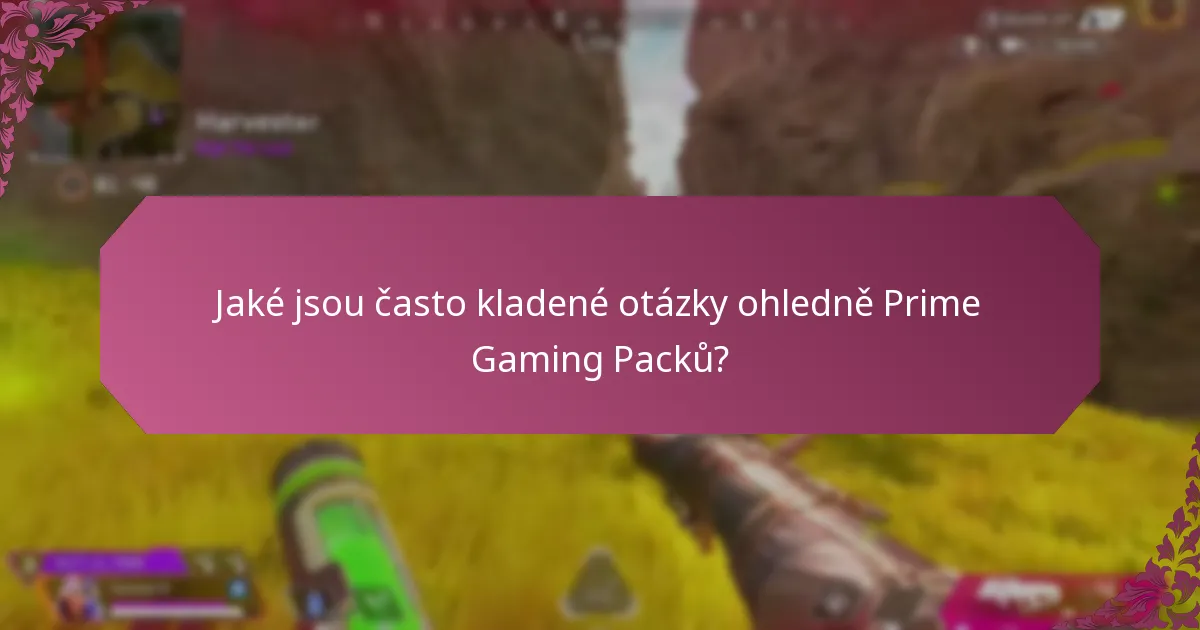 Jaké jsou často kladené otázky ohledně Prime Gaming Packů?