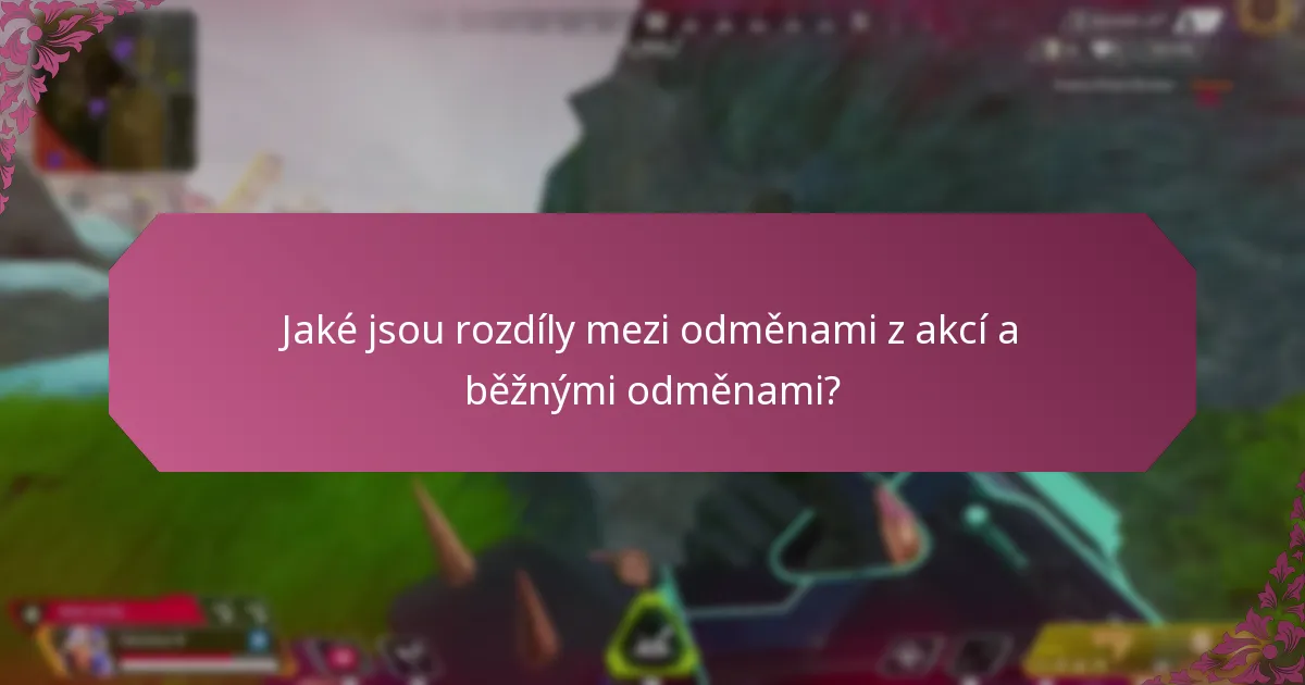 Jaké jsou rozdíly mezi odměnami z akcí a běžnými odměnami?